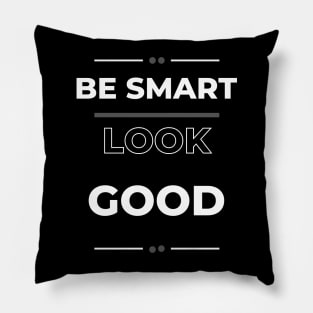 Be smart look good for men Pillow