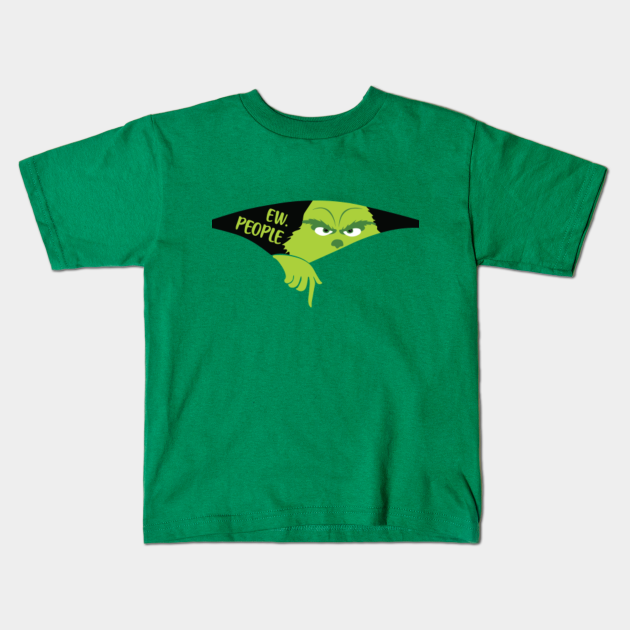 Eww People Grinch - Grinch - Kids T-Shirt | TeePublic