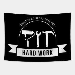 There Is No Substitute For Hard Work Tapestry