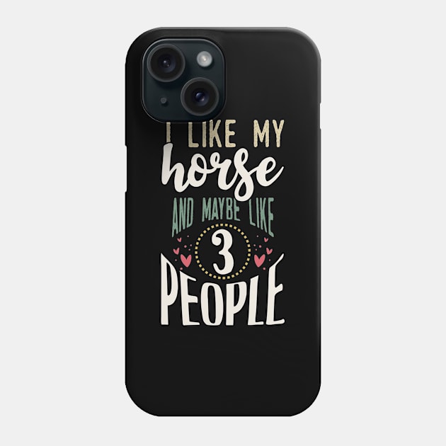 I like My Horse Phone Case by Tesszero