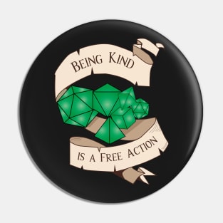 Tabletop RPG - Games Master - Being Kind Is A Free Action Pin