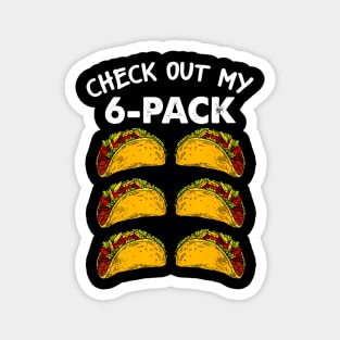 Check Out My Six Pack 6-Pack Tacos Fitness Magnet