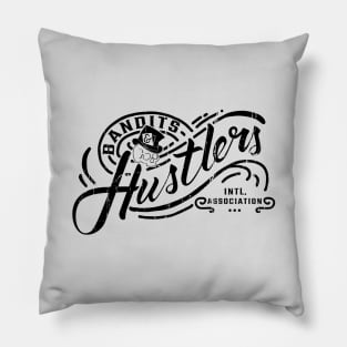 Bandits and Hustlers Pillow