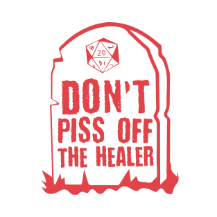 Don't Piss Off The Healer T-Shirt