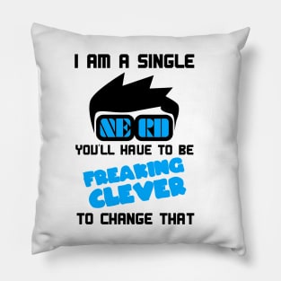 I am a single nerd so be clever Pillow