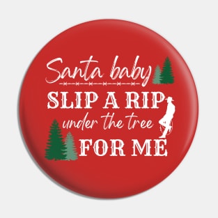 Rip Christmas Santa Baby Slip a Rip Under the Tree Pin