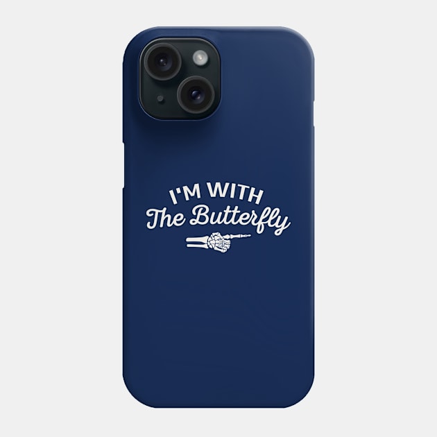 I'm With The Butterfly Phone Case by TheDesignDepot