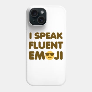 I Speak Fluent Emoji Phone Case