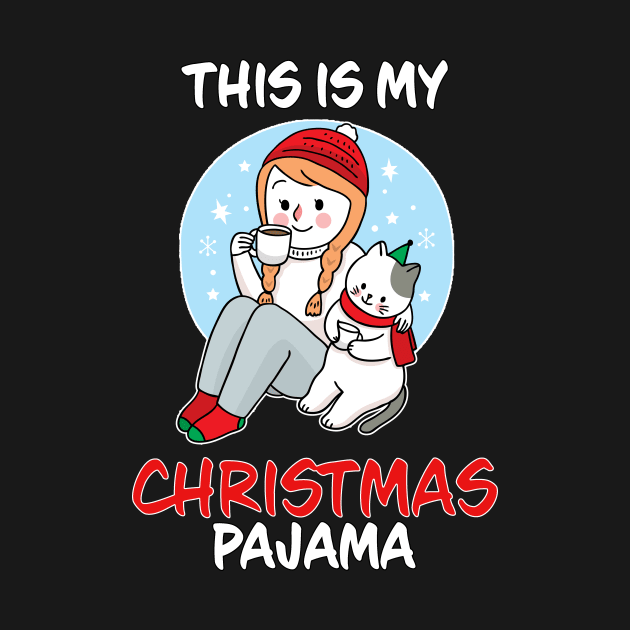 This Is My Christmas Pajama Girl Drikning Coffee With Cat Family Matching Christmas Pajama Costume Gift by Wear Apparel