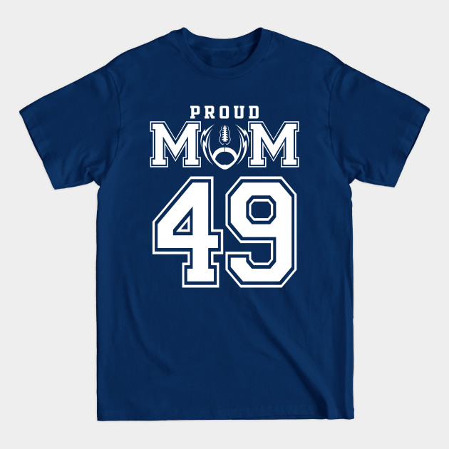 Discover Custom Proud Football Mom Number 49 Personalized For Women - Football Mom Gift - T-Shirt