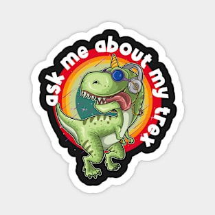 Ask Me About My Trex Magnet