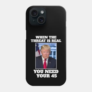 When the threat is real you need your 45 Phone Case