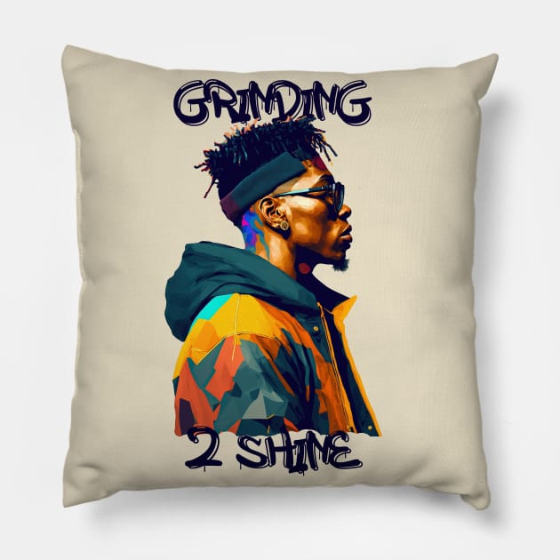 Rapper Style - Grinding to Shine Pillow by i2studio