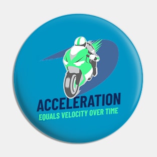 Acceleration Equals Velocity Over Time Pin