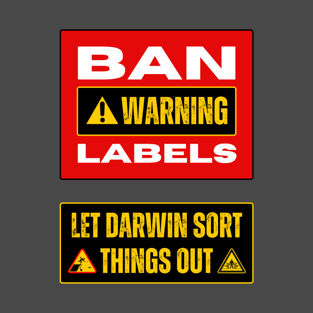 Ban Warning Labels by ZombieTeesEtc