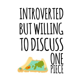 Introverted but willing to discuss One Piece T-Shirt