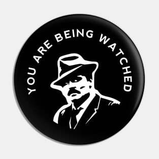 You Are Being Watched Pin