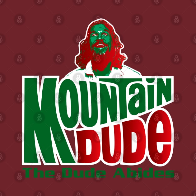 Mountain Dude Abides by Alema Art