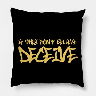 If they don't believe deceive Pillow