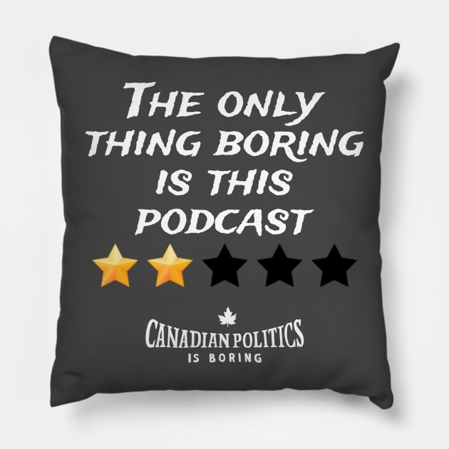 Boring Podcast Pillow by Canada Is Boring Podcast