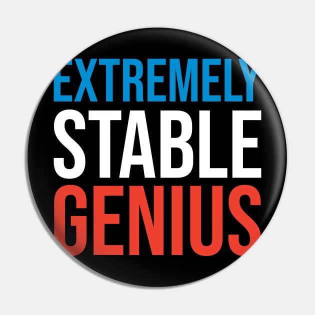 Extremely Stable Genius | Resist Dump Impeach Protest Rally Pin by sheepmerch