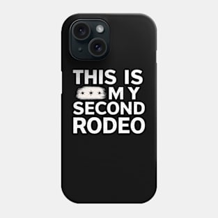 Funny black and white "This is my second rodeo" Phone Case