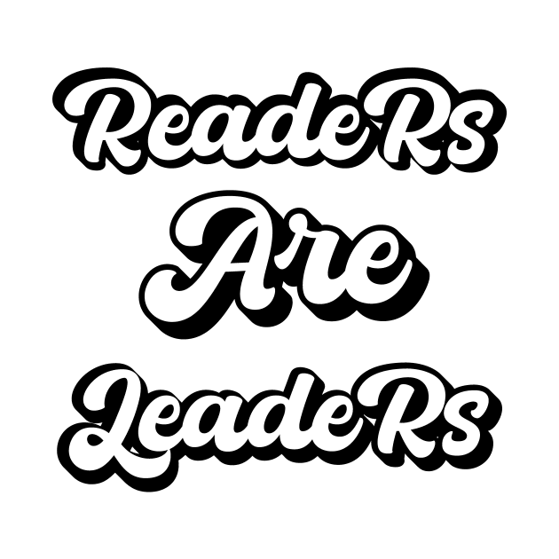 Readers Are Leaders - Reader Gift by aesthetice1