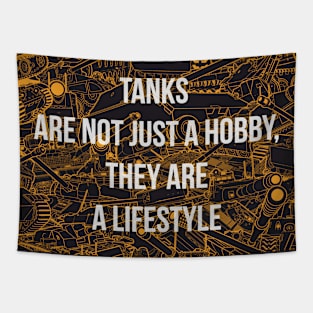 Tanks are not just a hobby, they are a lifestyle Tapestry