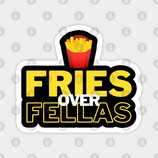 Fries over Fellas Magnet by SOCMinistries