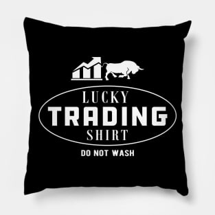 Trader - Lucky Trading shirt do not wash Pillow