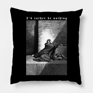 I'd rather be nothing Pillow