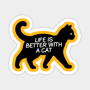 Life is better with a cat Magnet