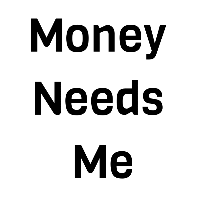 Money Needs Me by Jitesh Kundra