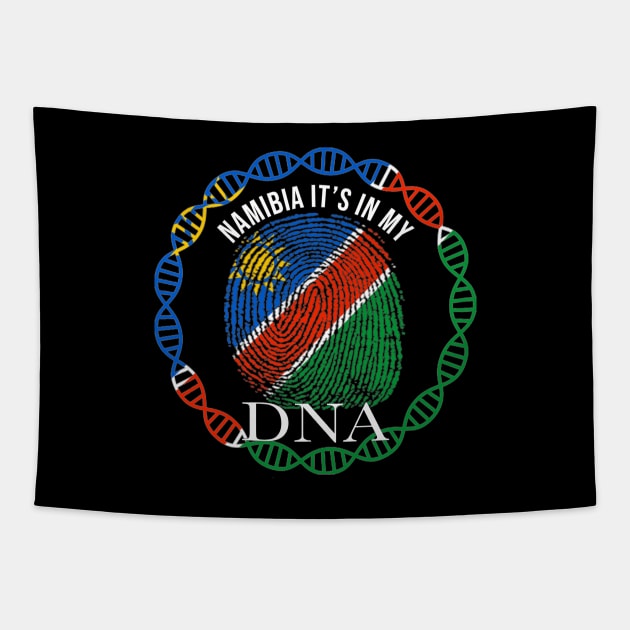 Namibia Its In My DNA - Gift for Namibian From Namibia Tapestry by Country Flags