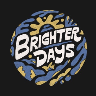 Brighter Days T-Shirt