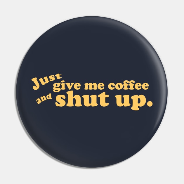 Just give me coffee and shut up. Pin by Going Ape Shirt Costumes