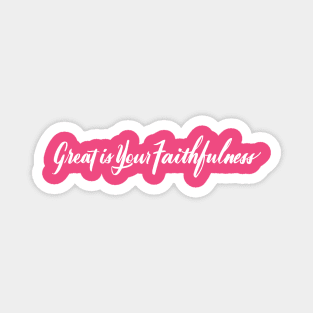 Great is Your Faithfulness Hand Lettered Christian Shirt Magnet