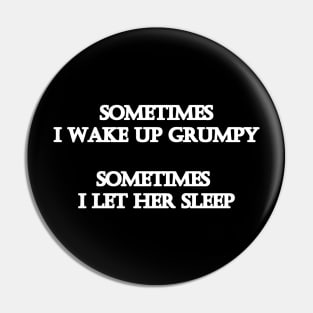 Funny "Grumpy Sleep" Joke Pin