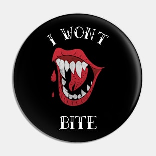 I won`t bite Pin