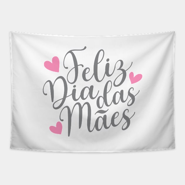 Feliz Dia Das Mães Spanish Portugese Happy Mother's Day Calligraphy Quote Tapestry by Jasmine Anderson