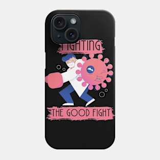 Fighting The Good Fight Phone Case