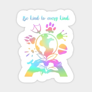 Be kind to every kind- rainbow Magnet
