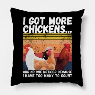 I Got More Chickens And No One Noticed Because I Have Too Many To Count, Vintage Farm Chickens Lover Gift Pillow