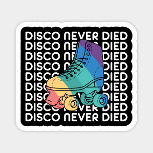 Disco Never Died Magnet