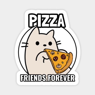 Cat and Pizza Friends forever Magnet