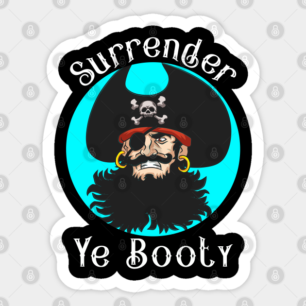 Men's Funny Surrender The Booty Pirate's Day Festival - Funny Pirate - Sticker | TeePublic Men's Funny Surrender The Booty Pirate's Day Festival - Funny Pirate - Sticker | TeePublic