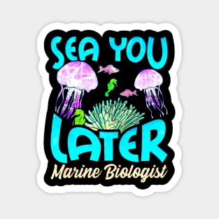 Cute Sea You Later Marine Biologist Biology Pun Magnet