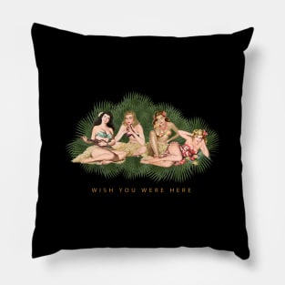 Hula Girls Wishing You Were Here in Paradise Pillow