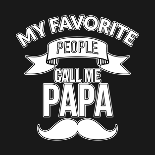 My favourite people call me Papa T-Shirt