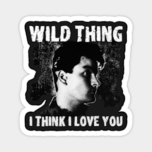 Wild Thing - Major League - I Think I Love You Magnet